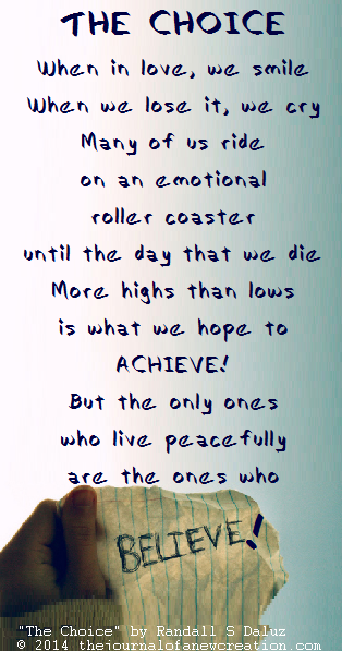 "The Choice" © 2014 thejournalofanewcreation.com Written by Randall S Daluz
